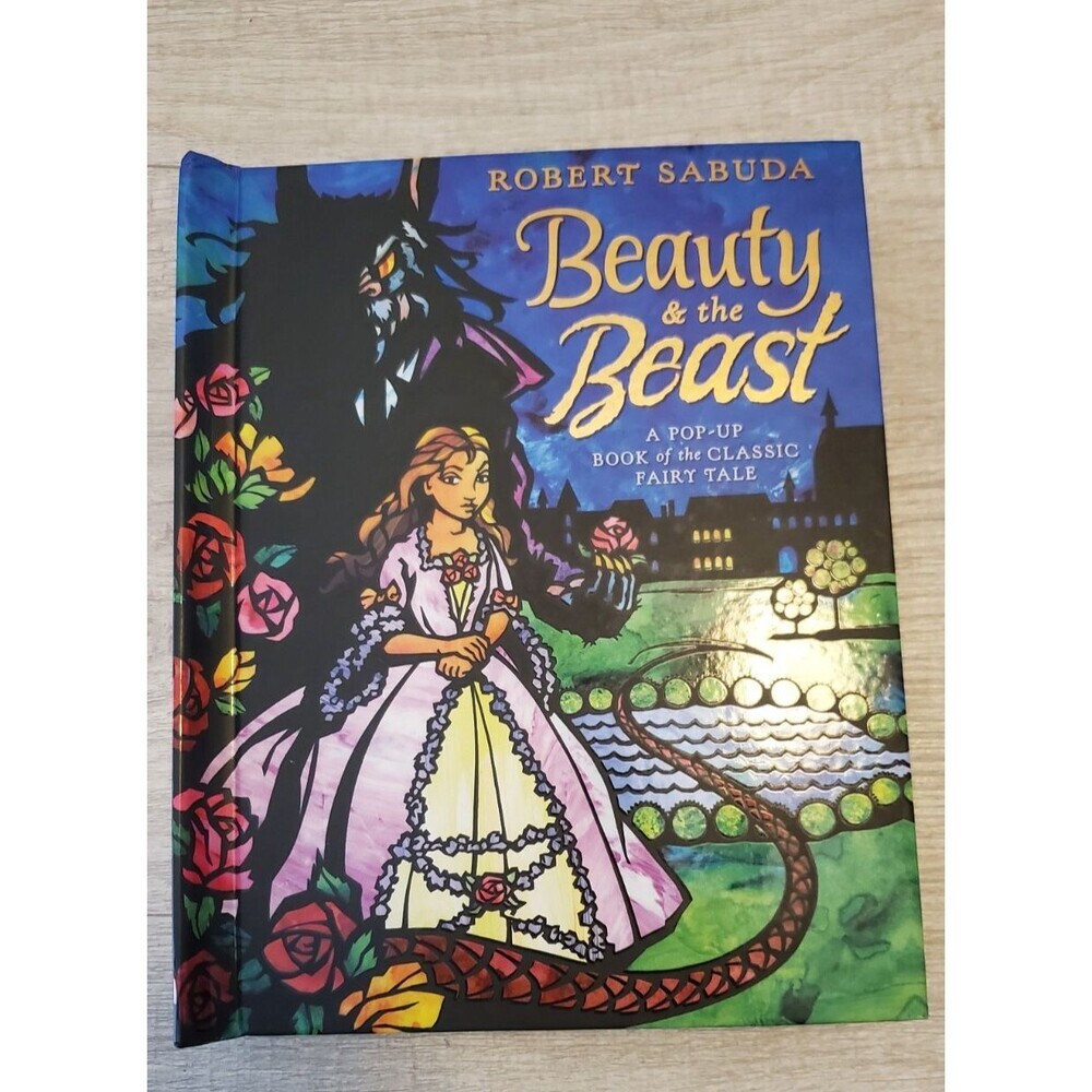 Beauty and the Beast A Pop-Up Book of the Classic Fairy Tale by Robert Sabuda